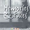 Memories & Faces