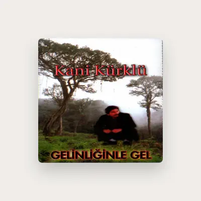 Listen to Kani Kürklü, watch music videos, read bio, see tour dates & more!