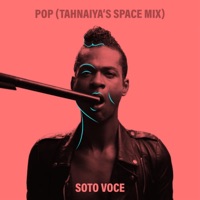 Pop (feat. Tahnaiya Russell) [Tahnaiya's Space Mix] - Single - Soto Voce