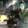 Lính Nghĩ Gì (Chế Linh Bất Hủ) - Chế Linh