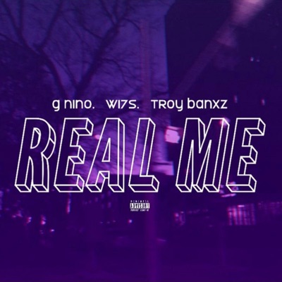 Real Me (feat. wi7s & Troy Banxz) - Single