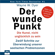 Wayne W. Dyer - Der wunde Punkt