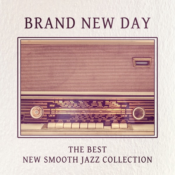 Brand New Day: The Best New Smooth Jazz Collection - Relaxing Jazz Piano Music and Mellow Jazz Café for Deep Relaxation, Piano Chillout Lounge Music