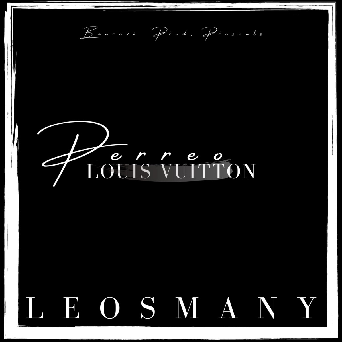 Perreo Louis Vuitton - Single - Album by Leosmany - Apple Music