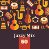 Jazzy Mix: 50 Music Collection, Dixie Jazz, Swing, Smooth, Bossa Jazz and Chill Rhythms, Best for Coffee Shop, Resturant, Chill Zone - Various Artists