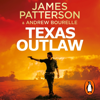 Texas Outlaw - James Patterson