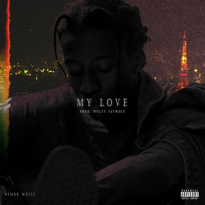 My Love (feat. Cunning.Hem & Wolfy Jaywolf) - Single