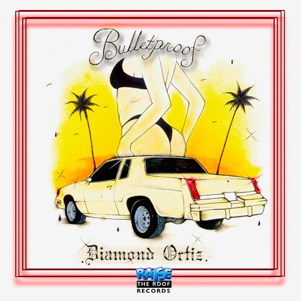 Bulletproof - Diamond Ortiz