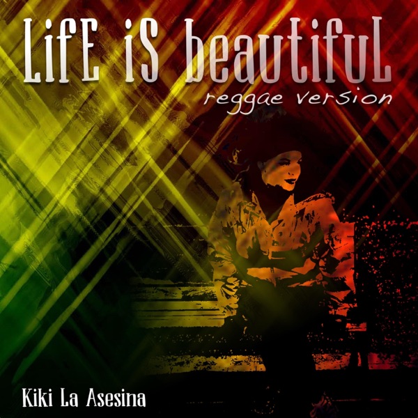 Life Is Beautiful (Reggae Version)