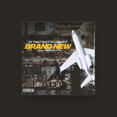 Listen to TyThatGuyy, watch music videos, read bio, see tour dates & more!