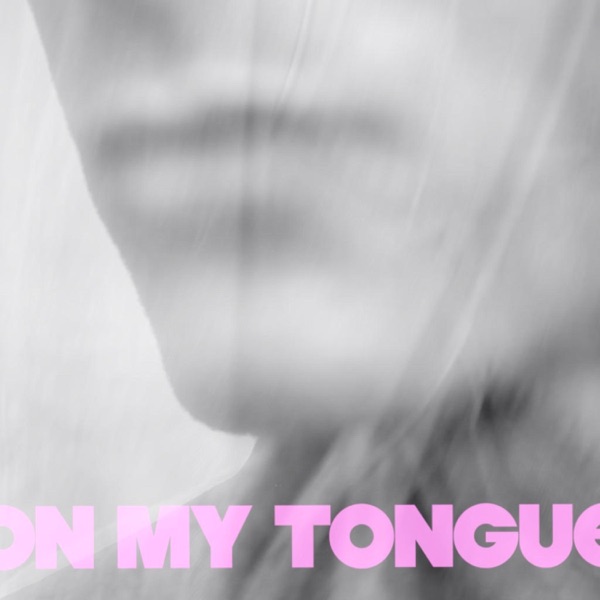 On My Tongue - Single
