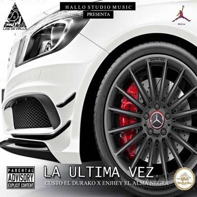 La Última Vez (feat. Custo el Durako & Enjhey el Alma Negra) - Single