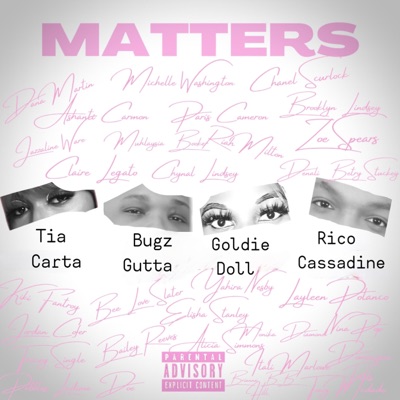Matters (feat. Tia Carta, Rico Cassadine & Goldie Doll) - Single
