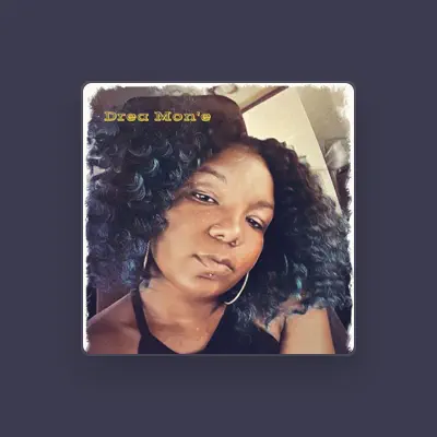 Listen to Drea Mon'e, watch music videos, read bio, see tour dates & more!