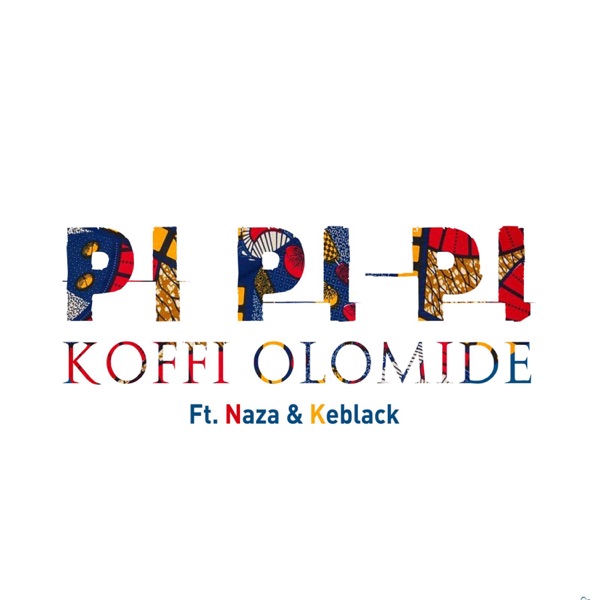 Pi Pi Pi (feat. Naza & KeBlack) - Single - Koffi Olomidé