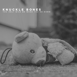 Chord Gitar You Only Miss Me When You're Down - Knuckle Bones