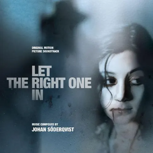 ヨハン・ソデルクヴィストのLet the Right One In (Original Motion