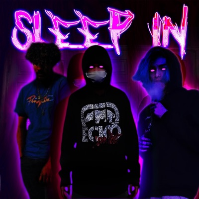 SLEEP IN (feat. AbnormallyDe4d & Kaz Gravity) - Single