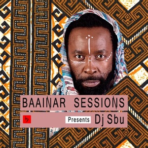 Baainar Sessions with DJ Sbu (DJ Mix)