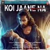 Koi Jaane Na (Original Motion Picture Soundtrack)