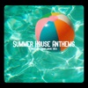 Summer House Anthems