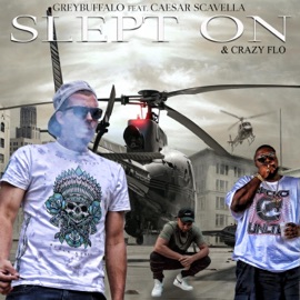 Slept On (feat. Caesar Scavella & CrazyFlo) Greybuffalo