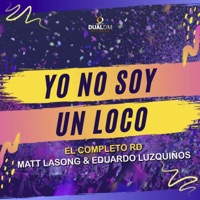Yo No Soy un Loco - Single - El Completo Rd, Matt Lasong & Eduardo Luzquiños