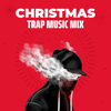 Christmas Trap Music Mix - Christmas Classics Remix, Classic Christmas Music & The Trap Remix Guys