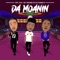 Da Moanin (feat. DC Young Fly & Yung 