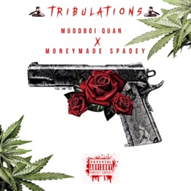 Tribulations (feat. Moneymade Spadey) MuddBoi Quan