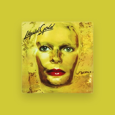 Listen to Liquid Gold, watch music videos, read bio, see tour dates & more!