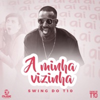 A Minha Vizinha - Single - Swing do T10