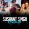 Sushant Singh Mashup - DJ Raahul Pai, Deejay Rax, Amit Trivedi, Tanishk Bagchi, Amartya Bobo Rahut, Arijit Singh, Dev Negi, Asees Kaur, Amit Mishra, Nikhita Gandhi, Yasser Desai, Akasa Singh, Dev Arijit & GD 70 lyrics