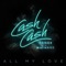 All My Love (feat. Conor Maynard) - Cash Cash lyrics