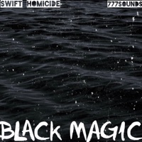 Black Magic (feat. 777Sounds) - Single - Swift Homicide