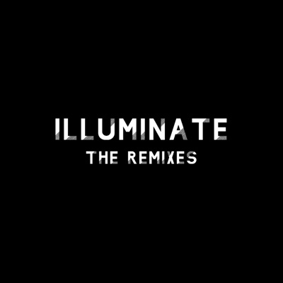Illuminate (The Remixes) - EP