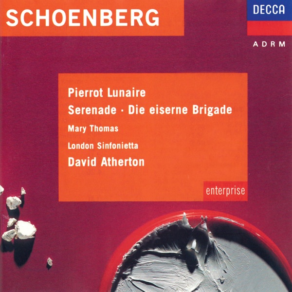 Schoenberg: Pierrot Lunaire, Die eiserne Brigade & Serenade