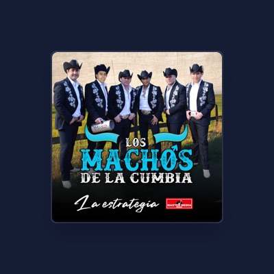 聆聽 Los Machos de la Cumbia、觀看音樂影片、閱讀小傳、查看巡演日期等！