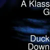 A Klass G - Duck Down