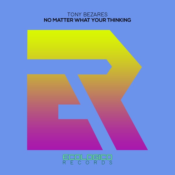 No Matter What Your Thinking - Single
