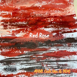 Red Rose (feat. Cash Uno & DEM) AD80