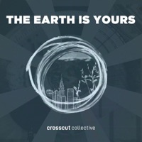 The Earth Is Yours (feat. Daniel Doss) - Single - Crosscut Collective