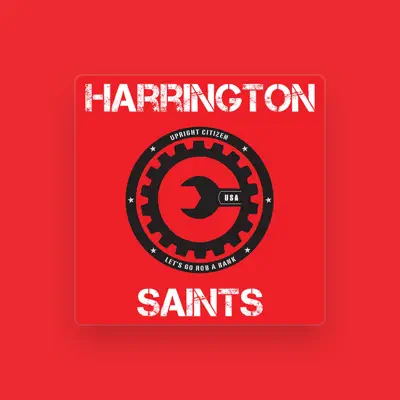 Listen to Harrington Saints, watch music videos, read bio, see tour dates & more!