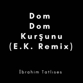 Dom Dom Kurşunu (E.K. Remix) artwork