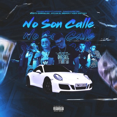 No Son Calle (feat. Dylan El Menor, Luxian, Keff Antony, Basty Corvalan & Chuchu Retro) - Single