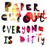 Everyone Is Dirty - Paper Cutout