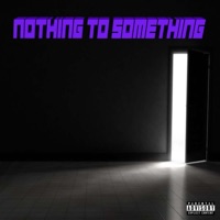 Nothing to Something - Single - Blxck Hexrt Mxnte