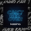 KASINO - Can't Get Over  arte