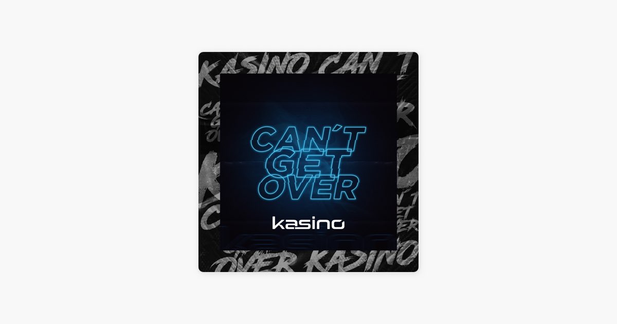 Can't Get Over - Single — álbum de KASINO — Apple Music