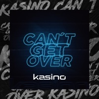 Can't Get Over - Single - KASINO